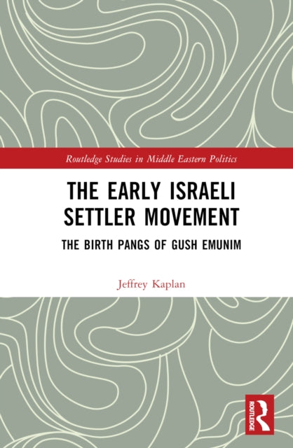 Book cover of: Early Israeli Settler Movement. By: Jeffrey Kaplan