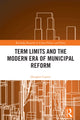Book cover of: Term Limits and the Modern Era of Municipal Reform