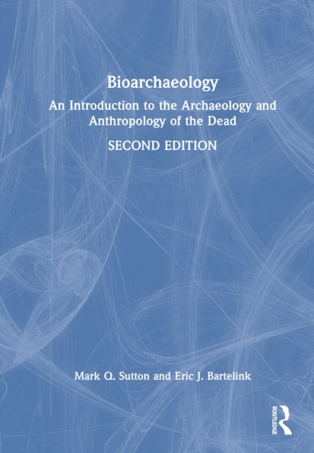 Book cover of: Bioarchaeology. By: Mark Q. Sutton