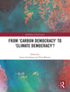 Book cover of: From ‘Carbon Democracy’ to ‘Climate Democracy’?. By: James Goodman