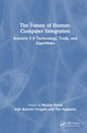 Book cover of: Future of Human-Computer Integration. By: Norliza Katuk