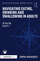 Book cover of: Navigating Eating, Drinking and Swallowing in Adults