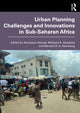 Book cover of: Urban Planning Challenges and Innovations in Sub-Saharan Africa