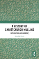 Book cover of: History of Christchurch Muslims. By: Abdullah Drury