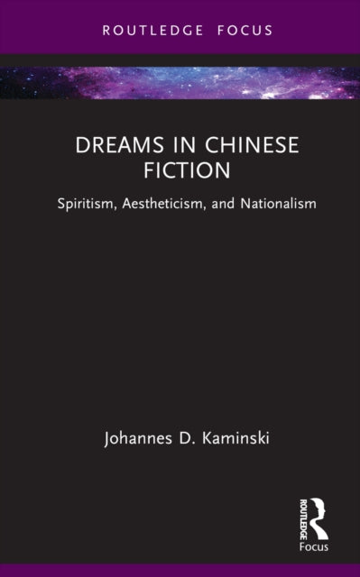 Book cover of: Dreams in Chinese Fiction. By: Johannes D. Kaminski