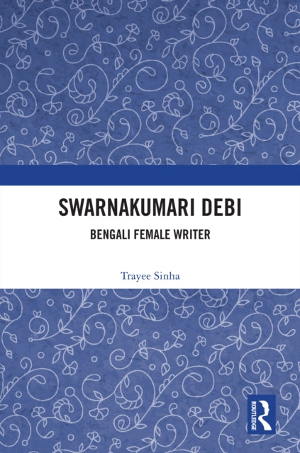 Book cover of: Swarnakumari Debi. By: Trayee Sinha