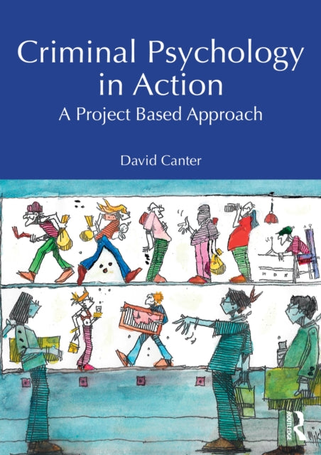 Book cover of: Criminal Psychology in Action. By: David Canter