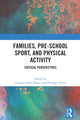 Book cover of: Families, Pre-School Sport, and Physical Activity