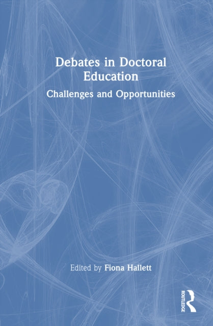 Book cover of: Debates in Doctoral Education. By: Fiona Hallett