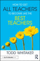 Book cover of: How to Get All Teachers to Become Like the Best Teachers