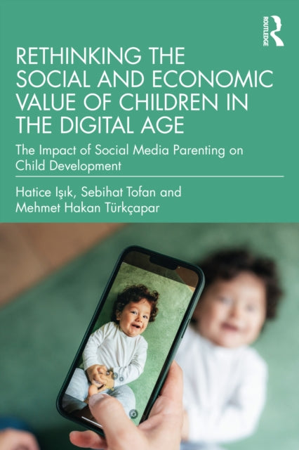 Book cover of: Rethinking the Social and Economic Value of Children in the Digital Age