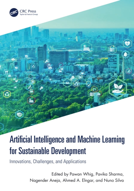 Book cover of: Artificial Intelligence and Machine Learning for Sustainable Development. By: Pawan Whig