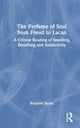 Book cover of: Perfume of Soul from Freud to Lacan. By: Berjanet Jazani