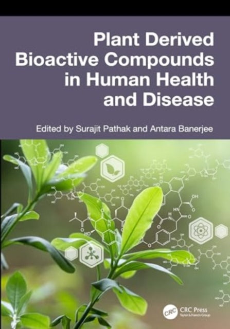 Book cover of: Plant Derived Bioactive Compounds in Human Health and Disease. By: Surajit Pathak
