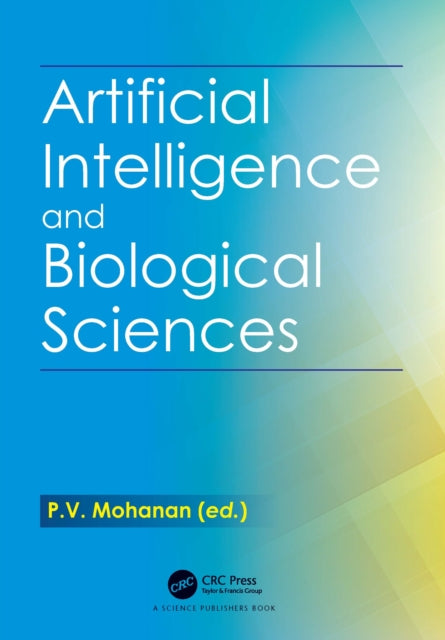 Book cover of: Artificial Intelligence and Biological Sciences. By: P. V. Mohanan