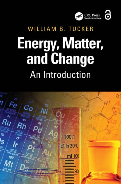 Book cover of: Energy, Matter, and Change. By: William B. Tucker