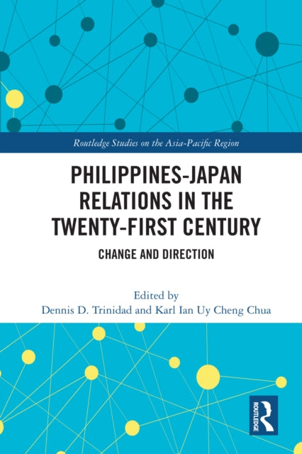 Book cover of: Philippines-Japan Relations in the Twenty-First Century. By: Dennis D. Trinidad