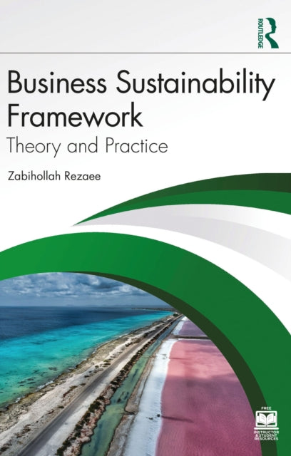 Book cover of: Business Sustainability Framework. By: Zabihollah Rezaee