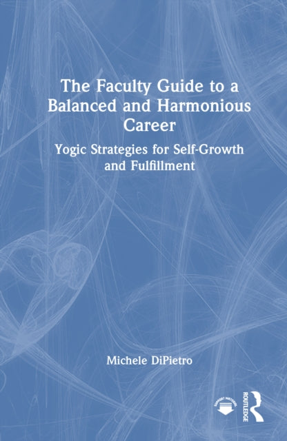 Book cover of: Faculty Guide to a Balanced and Harmonious Career