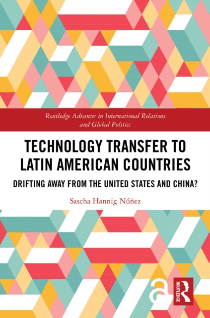 Book cover of: Technology Transfer to Latin American Countries. By: Sascha Hannig Núñez