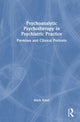 Book cover of: Psychoanalytic Psychotherapy in Psychiatric Practice
