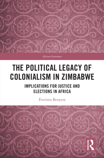 Book cover of: Political Legacy of Colonialism in Zimbabwe. By: Everisto Benyera