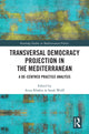 Book cover of: Transversal Democracy Projection in the Mediterranean. By: Anna Khakee