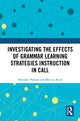 Book cover of: Investigating the Effects of Grammar Learning Strategies Instruction in CALL