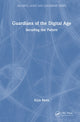 Book cover of: Guardians of the Digital Age