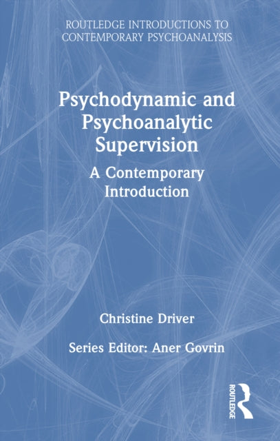 Book cover of: Psychodynamic and Psychoanalytic Supervision