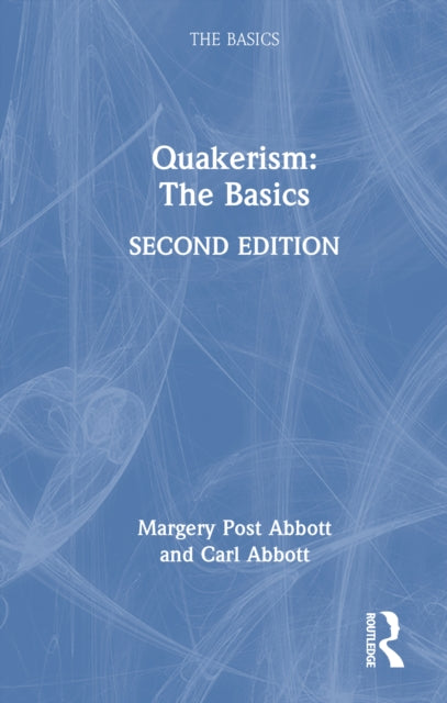 Book cover of: Quakerism: The Basics. By: Margery Post Abbott