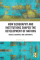Book cover of: How Geography and Institutions Shaped the Development of Nations. By: Irina Busygina