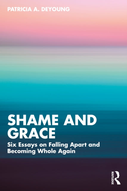 Book cover of: Shame and Grace. By: Patricia A. DeYoung
