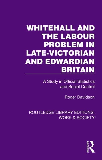 Book cover of: Whitehall and the Labour Problem in late-Victorian and Edwardian Britain. By: Roger Davidson