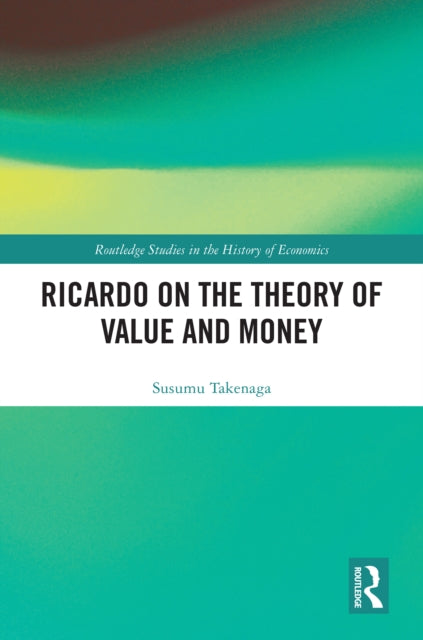 Book cover of: Ricardo on the Theory of Value and Money