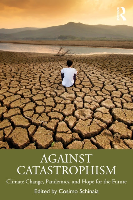 Book cover of: Against Catastrophism. By: Cosimo Schinaia