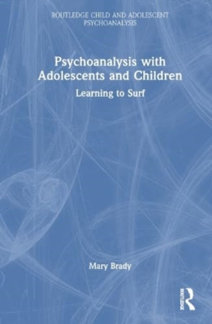 Book cover of: Psychoanalysis with Adolescents and Children