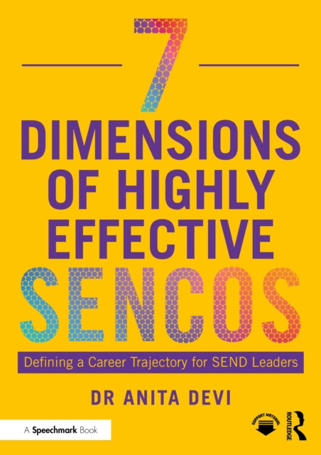 Book cover of: 7 Dimensions of Highly Effective SENCOs. By: Anita Devi