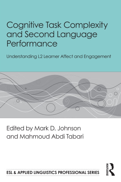 Book cover of: Cognitive Task Complexity and Second Language Performance. By: Mark D. Johnson
