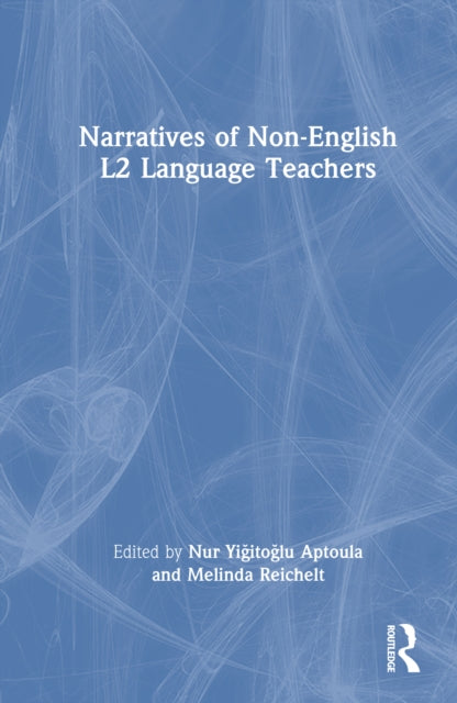 Book cover of: Narratives of Non-English L2 Language Teachers