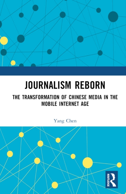 Book cover of: Journalism Reborn. By: Yang Chen