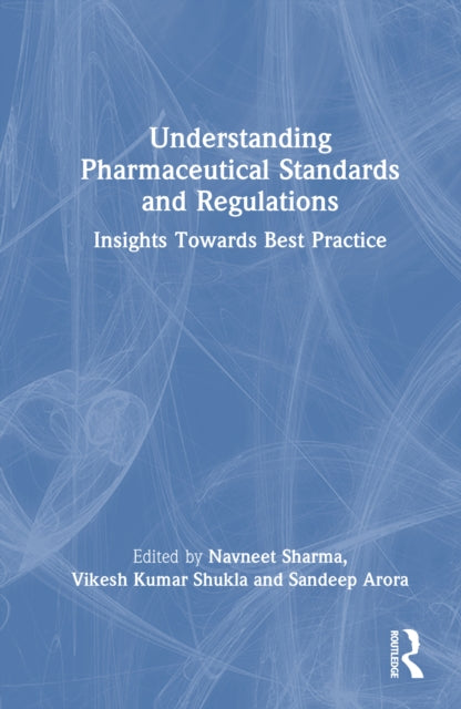 Book cover of: Understanding Pharmaceutical Standards and Regulations. By: Navneet Sharma
