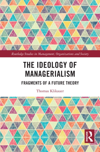 Book cover of: Ideology of Managerialism. By: Thomas Klikauer