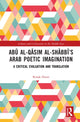 Book cover of: Abu al-Qasim al-Shabbi’s Arab Poetic Imagination. By: Ronak Husni