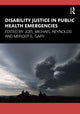 Book cover of: Disability Justice in Public Health Emergencies