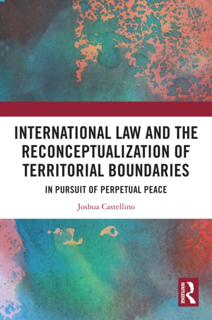 Book cover of: International Law and the Reconceptualization of Territorial Boundaries