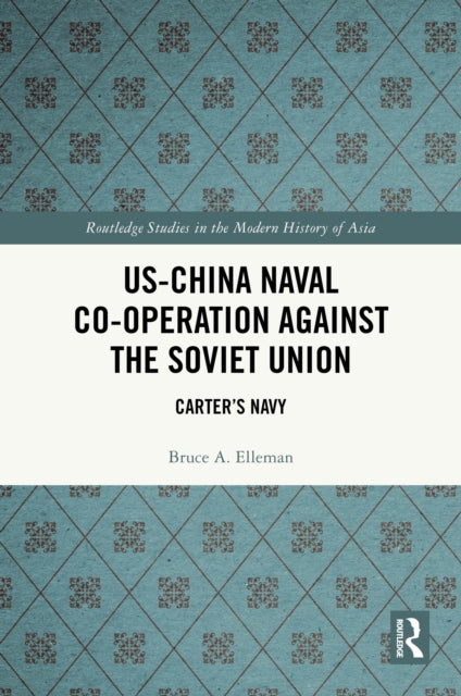 Book cover of: US-China Naval Co-operation Against the Soviet Union