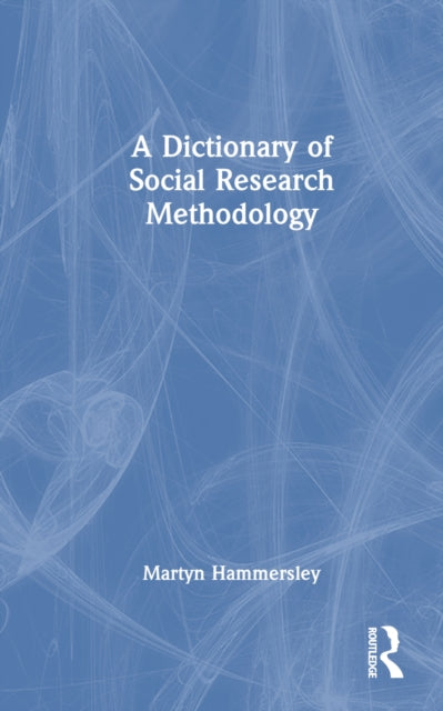 Book cover of: Dictionary of Social Research Methodology. By: Martyn Hammersley