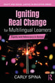 Book cover of: Igniting Real Change for Multilingual Learners. By: Carly Spina