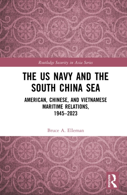 Book cover of: US Navy and the South China Sea. By: Bruce A. Elleman